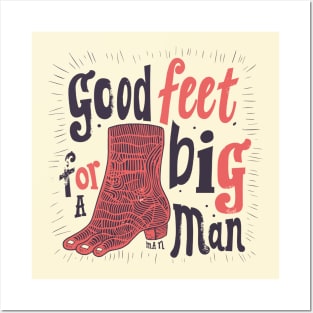 Good feet for a big man Posters and Art